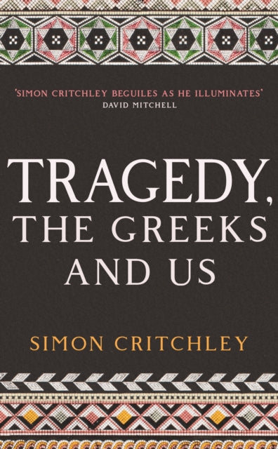 Tragedy, the Greeks and Us - 9781788161480