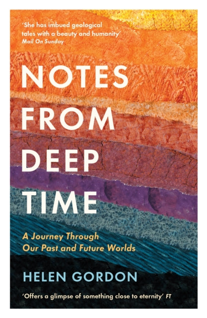 Notes from Deep Time : A Journey Through Our Past and Future Worlds - 9781788161640