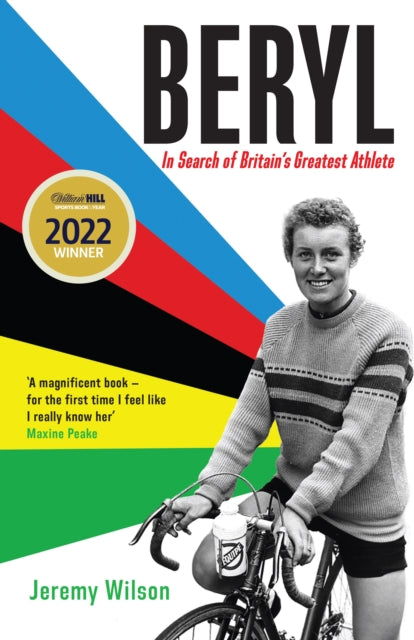 Beryl - Winner of the Sunday Times Sports Book of the Year 2023 : In Search of Britain's Greatest Athlete, Beryl Burton - 9781788162920