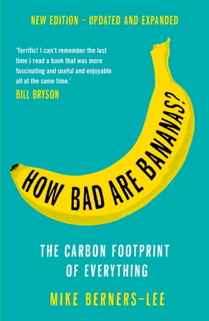 How Bad Are Bananas? : The carbon footprint of everything - 2020 new edition - 9781788163811