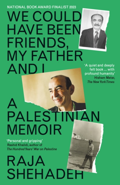 We Could Have Been Friends, My Father and I : A Palestinian Memoir - 9781788169981