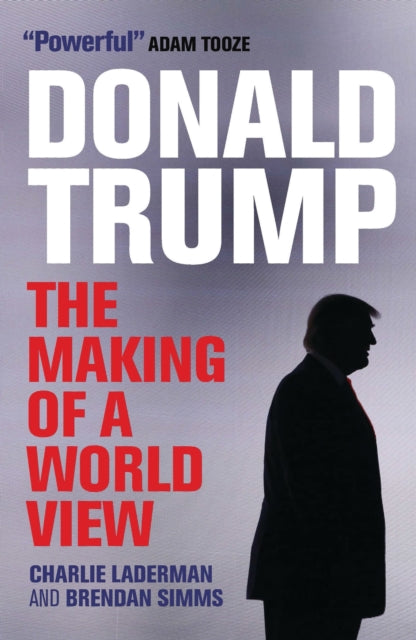 Donald Trump : The Making of a World View - 9781788310482