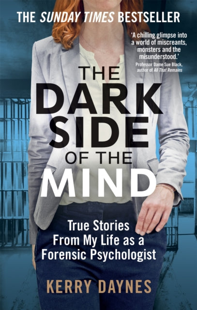 The Dark Side of the Mind : True Stories from My Life as a Forensic Psychologist - 9781788402170