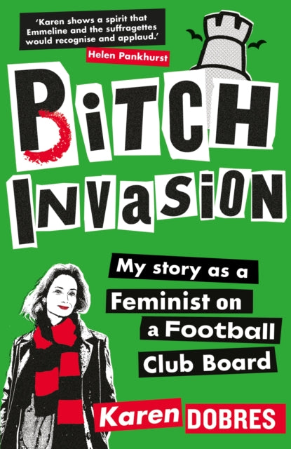 Pitch Invasion : My story as a feminist on a Football Club board - 9781788405898