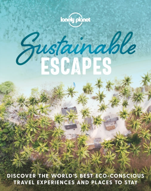 Lonely Planet Sustainable Escapes - 9781788689441