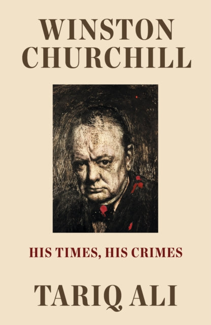 Winston Churchill : His Times, His Crimes - 9781788735803