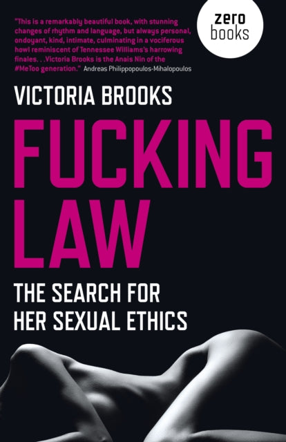 Fucking Law : The search for her sexual ethics - 9781789040678