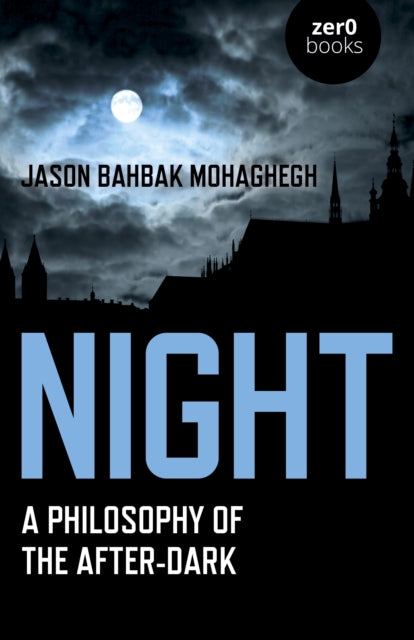 Night : A Philosophy of the After-Dark - 9781789042771