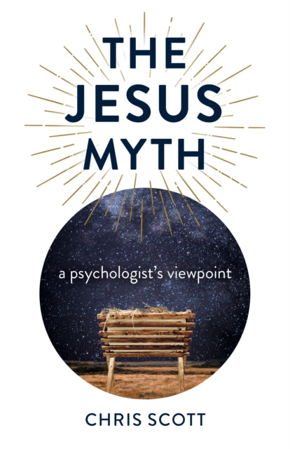 Jesus Myth, The : a psychologist's viewpoint - 9781789048483