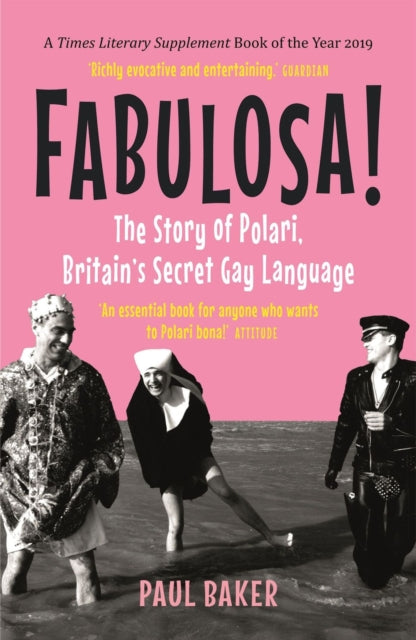Fabulosa! : The Story of Polari, Britain's Secret Gay Language - 9781789142945