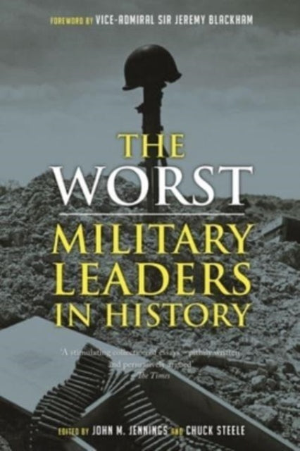The Worst Military Leaders in History - 9781789147728