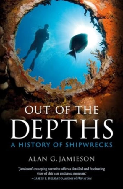 Out of the Depths : A History of Shipwrecks - 9781789149180