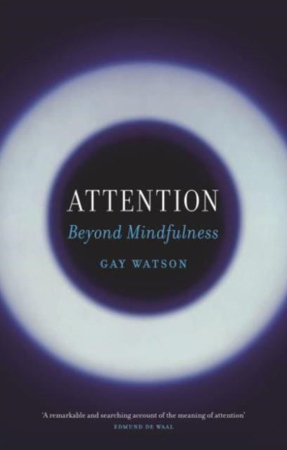 Attention : Beyond Mindfulness-9781789149241