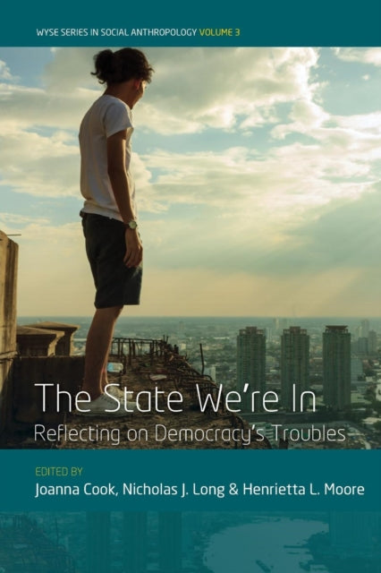 The State We're In : Reflecting on Democracy's Troubles - 9781789205107