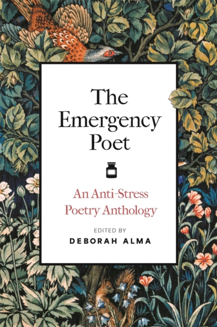 The Emergency Poet : An Anti-Stress Poetry Anthology - 9781789297782
