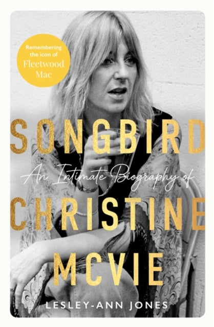 Songbird : An Intimate Biography of Christine McVie - 9781789468038