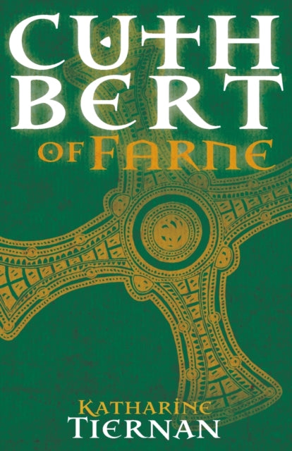 Cuthbert of Farne : A novel of Northumbria's warrior saint - 9781789590098