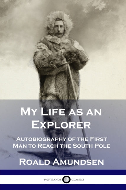 My Life as an Explorer : Autobiography of the First Man to Reach the - 9781789871531