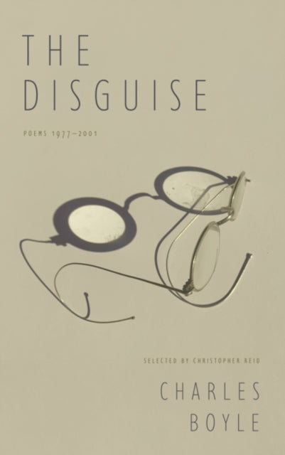 The Disguise : Poems 1977-2001 - 9781800170285