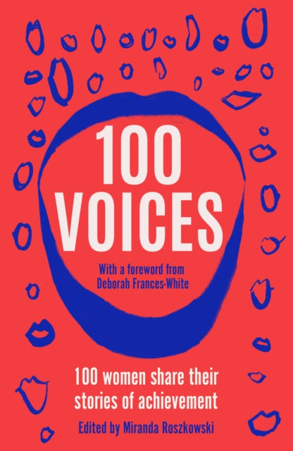 100 Voices : 100 women share their stories of achievement - 9781800181021