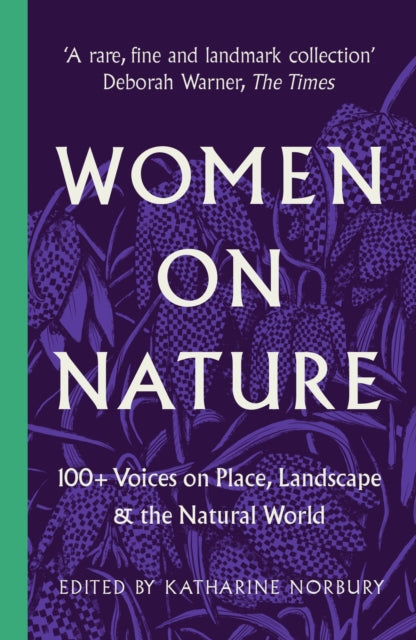 Women on Nature : 100+ Voices on Place, Landscape & the Natural World - 9781800181410