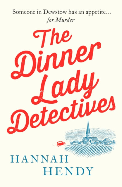 The Dinner Lady Detectives : A charming British village cosy mystery - 9781800326491