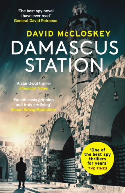 Damascus Station : Unmissable New Spy Thriller From Former CIA Officer - 9781800752696