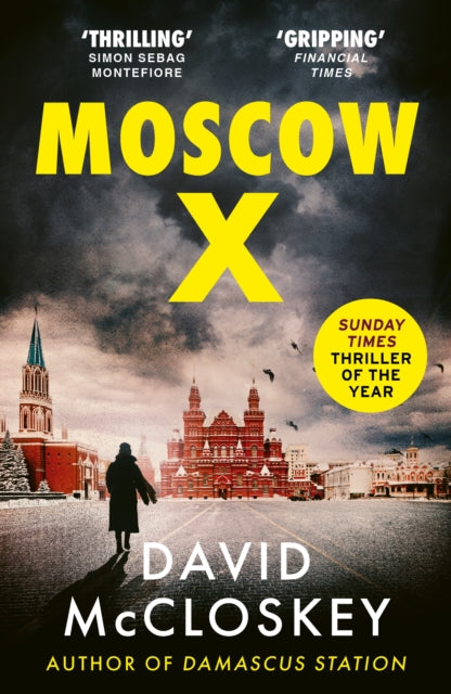 Moscow X : From the Bestselling Author of THE TIMES Thriller of the Year DAMASCUS STATION - 9781800752917