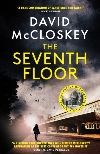 The Seventh Floor : From Bestselling Author of DAMASCUS STATION and co-host of hit podcast THE REST IS CLASSIFIED - 9781800753983