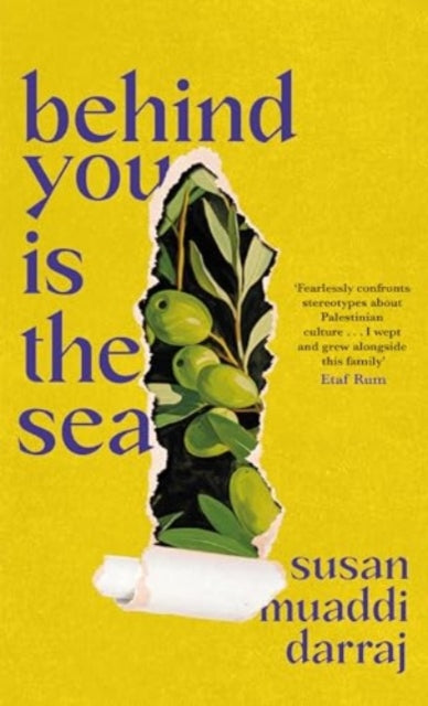 Behind You is the Sea : The ‘Dazzling’ Debut Novel Exploring Lives of Palestinian Families - 9781800754195