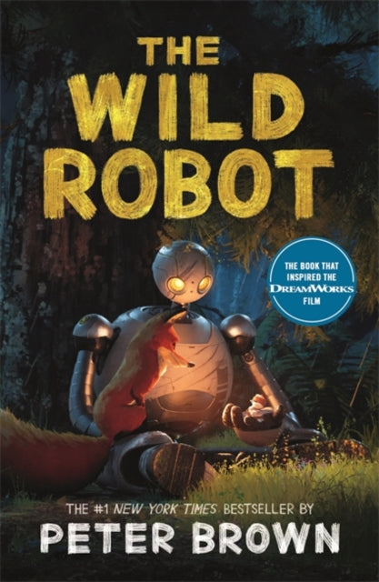 The Wild Robot : Now a major DreamWorks animation! - 9781800789913