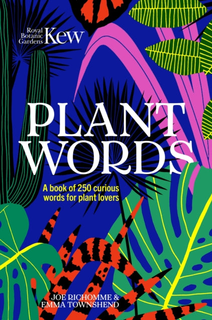 Kew - Plant Words : A book of 250 curious words for plant lovers - 9781802790085