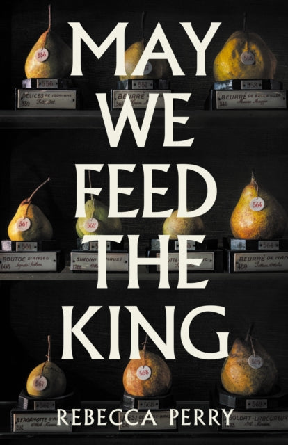 May We Feed the King : Winner of the Waterstones Debut Fiction Prize - 9781803513867