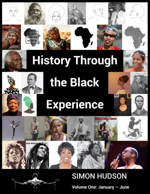 History Through the Black Experience : Volume One: January - June - 9781803690919