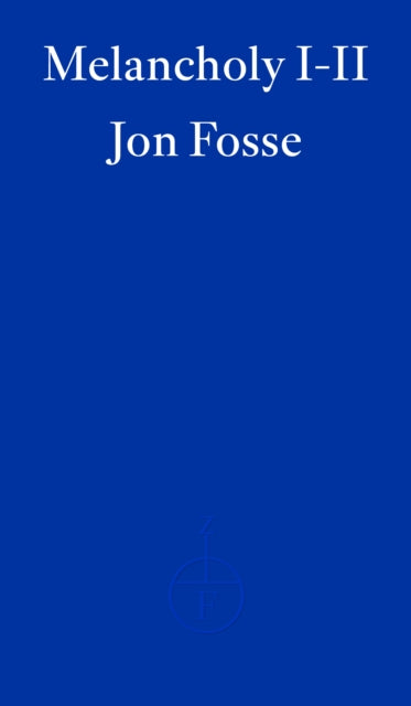 Melancholy I-II - WINNER OF THE 2023 NOBEL PRIZE IN LITERATURE - 9781804271018