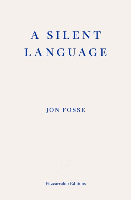 A Silent Language — WINNER OF THE 2023 NOBEL PRIZE IN LITERATURE : The Nobel Lecture - 9781804271230