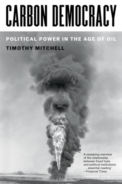 Carbon Democracy : Political Power in the Age of Oil - 9781804292495