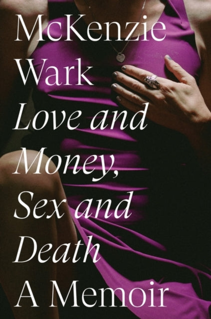 Love and Money, Sex and Death : A Memoir - 9781804292617