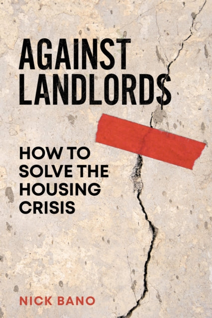 Against Landlords : How to Solve the Housing Crisis - 9781804293874