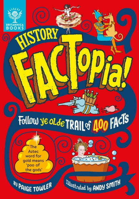 History FACTopia! : Follow Ye Olde Trail of 400 Facts [Britannica] - 9781804660409