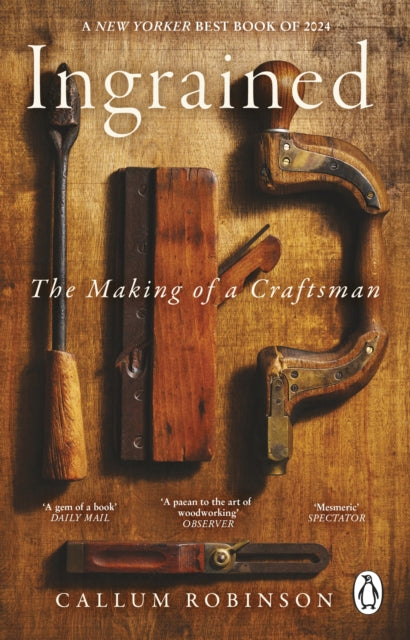 Ingrained : The making of a craftsman - 9781804992876