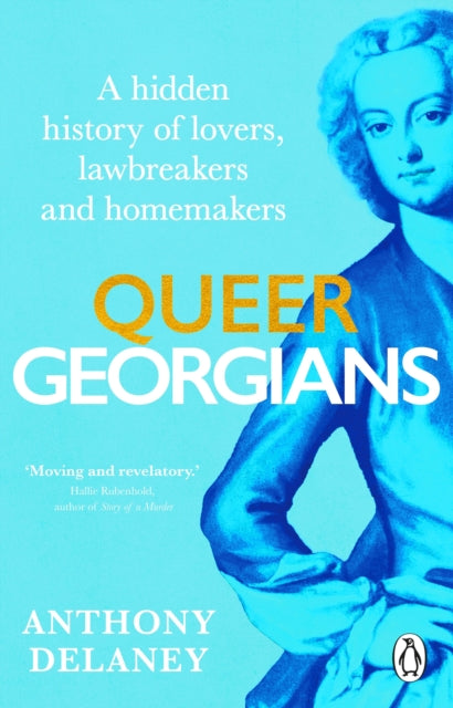 Queer Georgians : A hidden history of lovers, lawbreakers and homemakers - 9781804993934