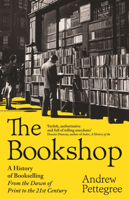 The Bookshop : A History of Bookselling From the Dawn of Print to the 21st Century - 9781805224372