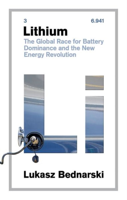 Lithium : The Global Race for Battery Dominance and the New Energy Revolution - 9781805261650