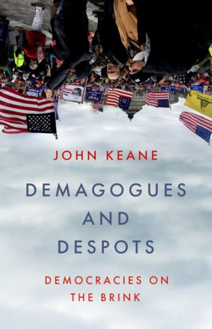 Demagogues and Despots : Democracies on the Brink - 9781805265221