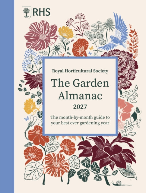 RHS The Garden Almanac 2027 : The month-by-month guide to your best ever gardening year - 9781805701200