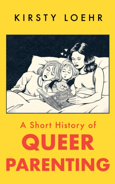 A Short History of Queer Parenting - 9781836430803