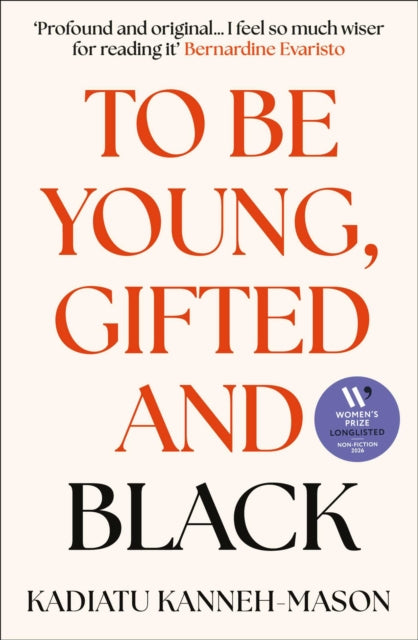 To Be Young, Gifted and Black : Longlisted for the 2026 Women’s Prize for Non-Fiction - 9781836432289