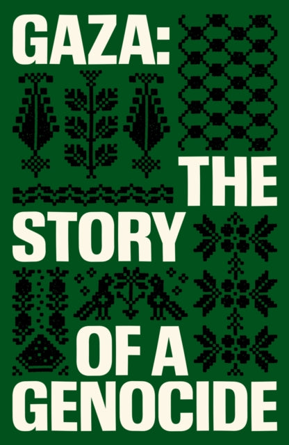 Gaza : The Story of a Genocide - 9781836742241