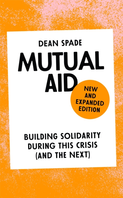Mutual Aid : Building Solidarity During This Crisis (and the Next) - 9781836742555